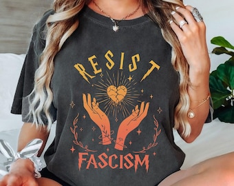 Resist Fascism T-Shirt, Resistance Shirt, Human Rights Shirt, Resist Sweatshirt, Anti Facism Shirt, Feminist Shirt, Social Justice Shirt