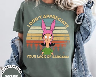 Louise Belcher I Don’t Appreciate Your Lack Of Sarcasm Vintage Tshirt, Louise Belcher Bob's Burgers Shirt, Bob's Burgers Fan Gift Shirt