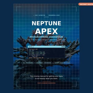 Könnte beinhalten: Ein digitaler Download mit dem Titel "Neptune Apex Programming Cookbook" mit blauem Hintergrund und Korallenbildern. Das Cover enthält Text über Riffautomatisierung, Programmierung und Copy-Paste-Programme. Es enthält auch ein Code-Snippet.