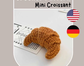 Mini Croissant Häkelanleitung No Sew Easy Französischer Gebäckteig Brot Bäckerei Dekor Kleine Lebensmittel Schlüsselanhänger Geschenk Anfängerfreundlich Schnell Amigurumi