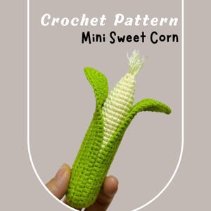 Mini Sweet Corn Crochet Pattern Baby Sugar Corn Amigurumi Cute Stuffed Food Plush Toy Thin Tall Maize Candy Corn Easy Quick Pattern