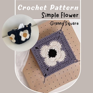 May include: A crochet pattern for a simple flower granny square. The pattern includes a close-up of the flower and a finished crocheted tissue box cover.