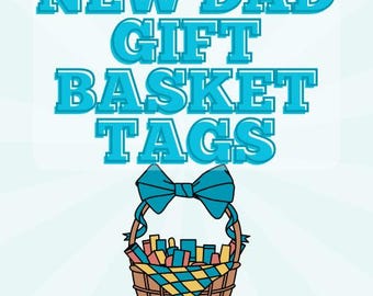 First Time Dad Gift Basket Tags, Printable Download, Multiple Tag Options