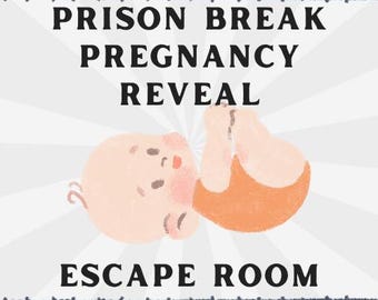 May include: A graphic illustration featuring a stylized baby in an orange onesie centered between two horizontal lines of barbed wire. The text PRISON BREAK PREGNANCY REVEAL appears above the baby, and ESCAPE ROOM is printed below on a light background.