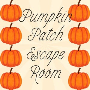Puede incluir: Un gráfico cuadrado con ocho calabazas naranjas dispuestas en dos columnas verticales de cuatro a la izquierda y a la derecha. El centro contiene el texto cursivo negro Pumpkin Patch Escape Room sobre un fondo crema claro con rayos.