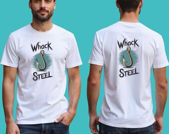 Funny Fishing Shirt, Whack Steel Hook Tee, Fisherman Gift