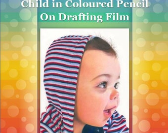 Child in Coloured Pencil on Drafting Film Tutorial