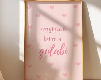 Everything is Better in Gulabi - Digital Download | Desi Wall Art | Brown Girl Art | Indian Home Decor | Pakistani Art | South Asian Print