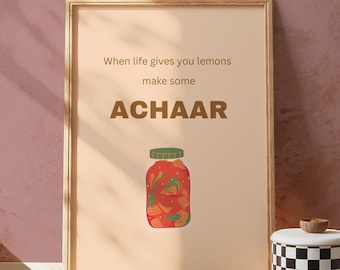 When Life Gives You Lemons Make Some Achaar - Wall Art Print Poster | Desi Punjabi Food Poster | Desi Kitchen Art | South Asian Home Decor