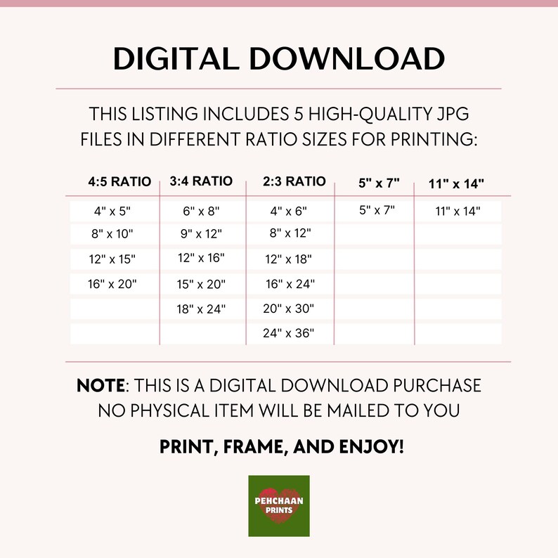 Puede incluir: Una lista de descarga digital para 5 archivos JPG de alta calidad en diferentes proporciones para imprimir. La imagen muestra una tabla con diferentes tama&ntilde;os de impresi&oacute;n en pulgadas para las proporciones 4:5, 3:4, 2:3, 5" x 7" y 11" x 14". El texto "DESCARGA DIGITAL" est&aacute; en la parte superior de la imagen. El texto "NOTA: ESTA ES UNA COMPRA DE DESCARGA DIGITAL NING&Uacute;N ART&Iacute;CULO F&Iacute;SICO SE ENVIAR&Aacute; IMPRIME, ENMARCA Y DISFRUTA!" est&aacute; en la parte inferior de la imagen.