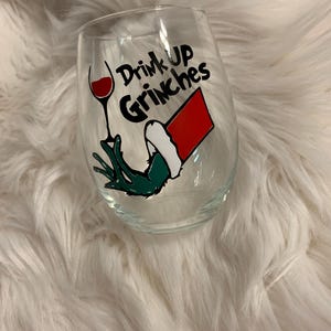 Drink Up Grinches Wine Glass