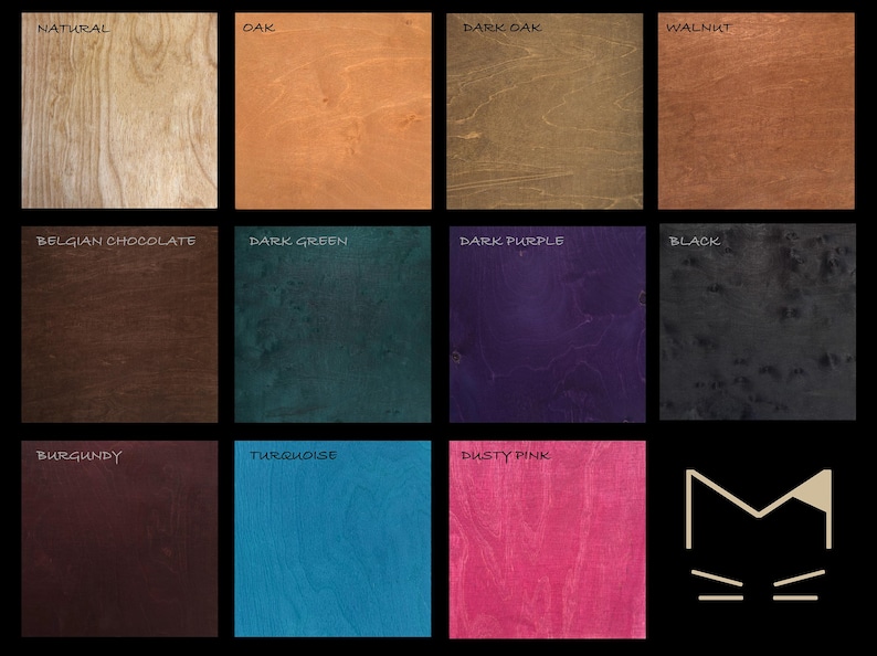 May include: A collection of wood samples in various colors, including Natural, Oak, Dark Oak, and Walnut. Other colors include Belgian Chocolate, Dark Green, Dark Purple, Black, Burgundy, Turquoise, and Dusty Pink. A cat face logo is in the bottom right corner.