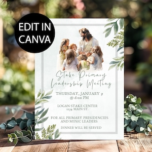 May include: A light gray and white poster with green foliage borders. The poster announces a Stake Primary Leadership Meeting on Thursday, January 9 at 6:00 PM at the Logan Stake Center, 1234 Main St. The poster also states that dinner will be served. The poster features a watercolor illustration of Jesus Christ with children.