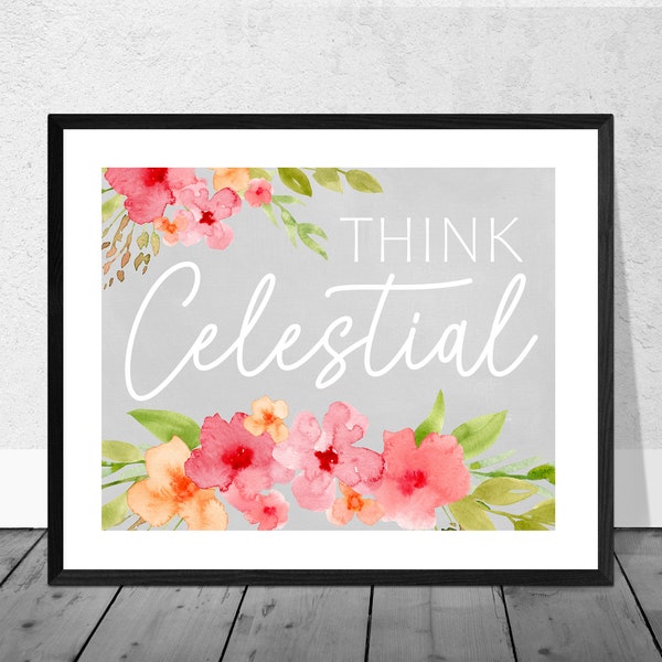 Think Celestial Printable Art, General Conference Printable, Come Follow Me, Relief Society, Bulletin Board Printable, LDS Printable, Temple