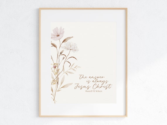LDS Art, LDS Wall Art, LDS Printable, President Nelson Quote, Relief Society, Ministering, General Conference, The answer is always Jesus