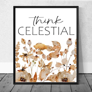 Think Celestial Printable Art, General Conference Printable, Come Follow Me, Relief Society, Bulletin Board Printable, LDS Printable, Temple