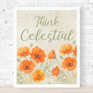 Think Celestial Printable Art, General Conference Printable, Come Follow Me, Relief Society, Bulletin Board Printable, LDS Printable, Temple