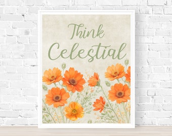 Think Celestial Printable Art, General Conference Printable, Come Follow Me, Relief Society, Bulletin Board Printable, LDS Printable, Temple