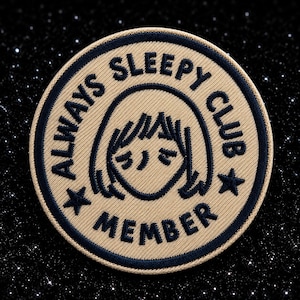 Stellasmagic Patch Aufnäher  Always Sleepy Club  8 cm Bügelbild Aufnäher Applikation