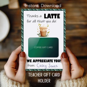 Teacher Thank You Gift Card Holder, Printable Instant Download File, End of Year Teacher Appreciation, Coffee Gift Card Thanks A Latte