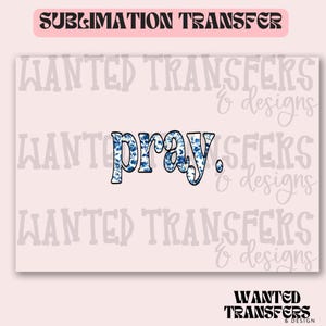 Pray (black outline) Exclusive Sublimation Transfer, Faith, Religion, Trendy, Sublimation Heat Transfer