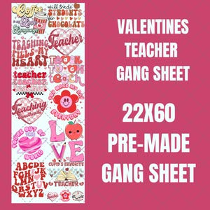 Valentines Teacher Premade Gang Sheet 22&quot;x60&quot;Premade Gang Sheet, Themed DTF, 22x60, Ready to Press