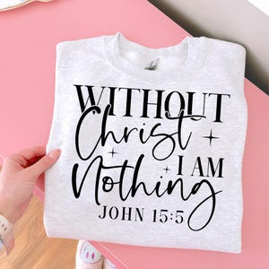 Zonder Christus ben ik niets Zwart lettertype DTF-overdracht, Jezus, geloof, trendy, christelijk, religieus, klaar om te drukken, warmteoverdracht