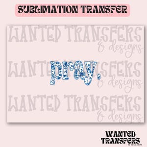 Pray (blue outline) Exclusive Sublimation Transfer, Faith, Religion, Trendy, Sublimation Heat Transfer