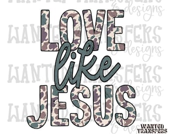 Love Like Jesus Camo Faith PNG Digital Download, Trendy Jesus, Camo, Shirt Design, PNG, Digital, Instant Download