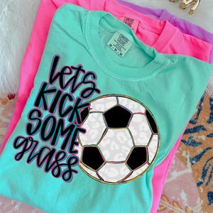 Let's Kick Some Grass Soccer DTF Transfer, Trendy Soccer, Preppy, Brushstroke, New, Alpha, DTF, Kick Some Grass, Popular, Heat Transfer image 1