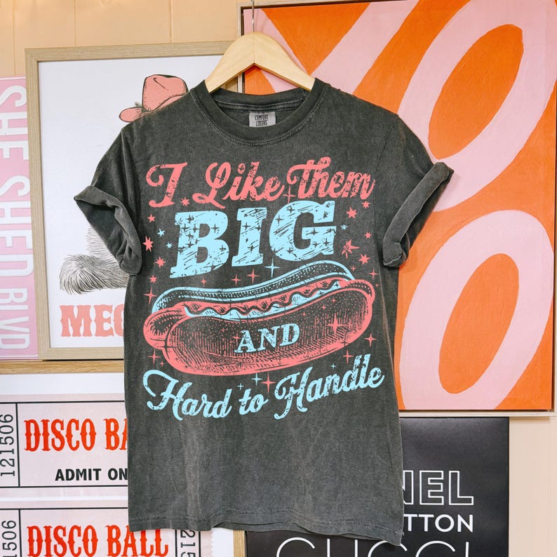 I Like Them Big and Hard to Handle V2 Funny 4th of July DTF Transfer, 4th of July, Patriotic, America, Trendy, Mama, Doodle, Ready to Press image 1