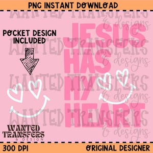 Jesus Has My Heart PNG Digital Download, Trendy Digital Design, Shirt Design, Valentines, Faith, Instant Download image 1
