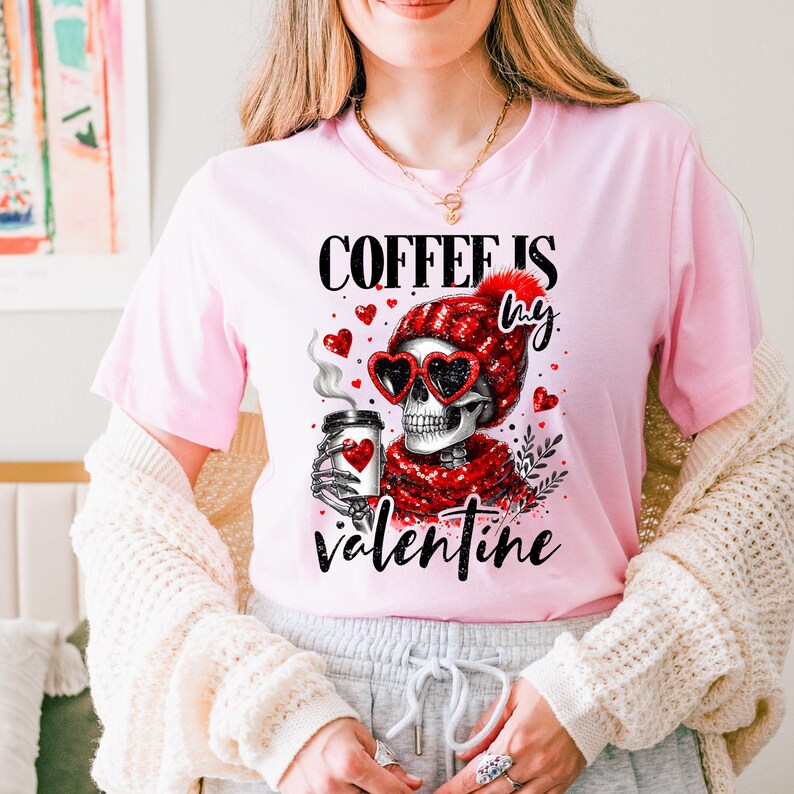 Coffee is my Valentine's DTF Transfer, Vday, Trendy Valentines, Heat Transfer, Ready to Press, DTF image 1