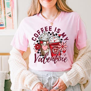 Coffee is my Valentine's 2 DTF Transfer, Vday, Trendy Valentines, Heat Transfer, Ready to Press, DTF image 1