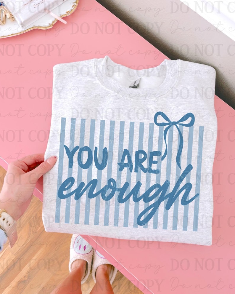 You Are Enough (blauw) DTF-overdracht, trendy geestelijke gezondheid, klaar om te drukken, You Are Enough, DTF, warmteoverdracht, angst afbeelding 1