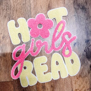 Hot Girls Read Chenille Patch (Adult Size), Ready to Ship, Sequin, Chenille, Patch, Trendy, Jacket, Tote, Shirt Patch