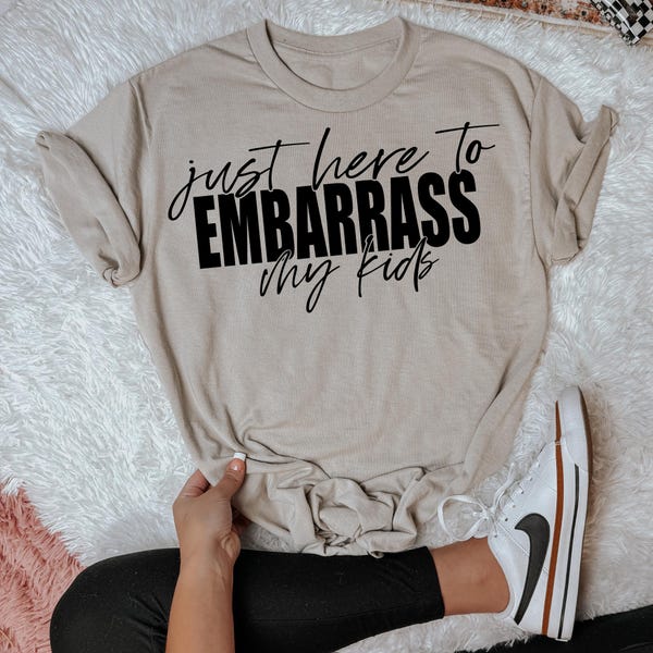 Just Here to Embarrass my Kids Black Font DTF Transfer, Trendy Mama, Motherhood, Overstimulated, Funny, Simple, Brushstroke, DTF, Popular