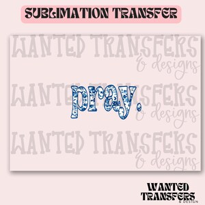 Pray (navy outline) Exclusive Sublimation Transfer, Faith, Religion, Trendy, Sublimation Heat Transfer