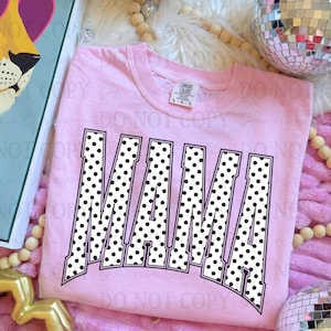 Polka Dot Mama DTF Transfer, Trendy Motherhood, Ready to Press, Mama, Floral Spring, Doodle, Camo, Patchwork, Mama, Mom, Mother's Day