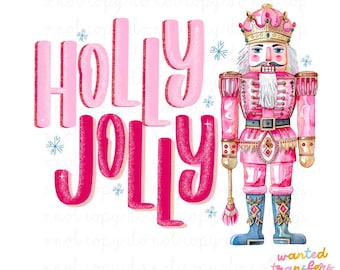 Holly Jolly Nutcracker PNG, Christmas PNG, Nutcracker Christmas, XmasDigital Design, Shirt Design, svg, Coquette, Nutcracker, Pink, Preppy