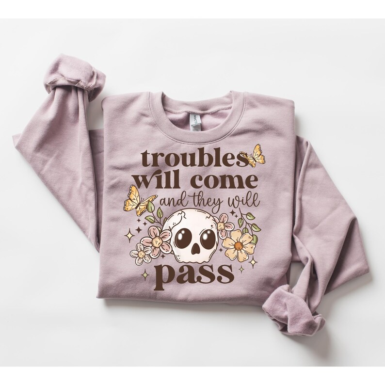 Troubles Will Come and Pass Mental Health DTF Transfer, Mental Health DTF, Grow Your Own Way, Retro, Trendy, Popular, You are Worthy, image 1