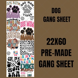 Dog Mama Premade Gang Sheet 22&quot;x60&quot;Premade Gang Sheet, Themed DTF, 22x60, Ready to Press