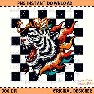May include: A black and white tiger with orange and blue flames, roaring with its mouth open. The tiger is on a black and white checkered background with the word "easy" in a retro font.
