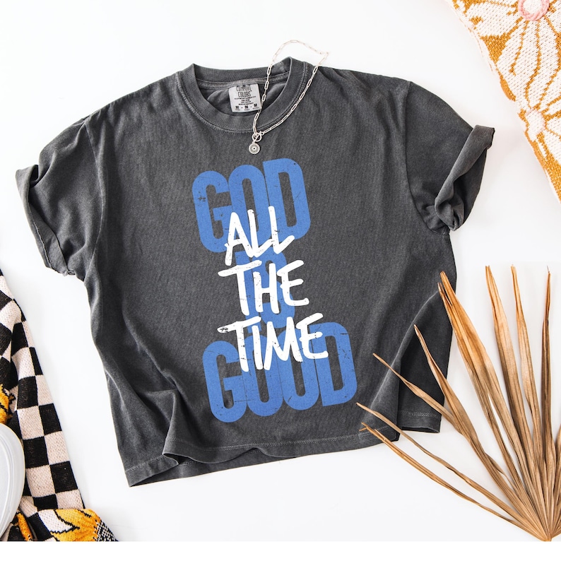 God is Good All the Time Blue/White DTF Transfer, Jesus, Faith, Trendy, Christian, Religious, Ready to Press, Heat Transfer image 1