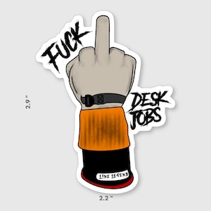 Lineman F Desk Jobs Hardhat Sticker 2.2” x 2.9” or 3” x 3.9”