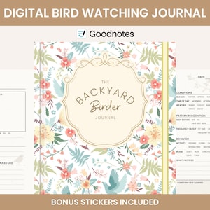 May include: A digital bird watching journal with the text "Digital Bird Watching Journal" and "The Backyard Birder Journal". The journal has a floral design with bonus stickers included. The journal is designed for use with Goodnotes.