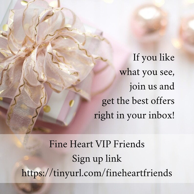 May include: A pink gift box with a gold ribbon and a white background. The text reads: "If you like what you see, join us and get the best offers right in your inbox! Fine Heart VIP Friends Sign up link https://tinyurl.com/fineheartfriends"
