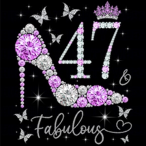 May include: A black background with a silver glitter design that says "Fabulous" with a pink heart.  A silver crown with pink jewels sits above the number 47, which is also made of silver with pink jewels.  A silver high heel shoe with pink jewels is below the number 47.