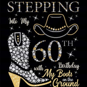 Mijn 60e verjaardag binnenstappen met mijn laarzen op de grond Verjaardagsontwerp 60 jaar oude vrouw cowgirl verjaardag, verjaardagsfeestje png PNGEgg