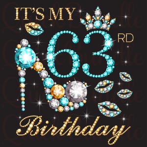 It&#39;s My 63rd Birthday 63 Years Old Birthday Party Diamond Rhinestones Crown Lips High Heel Shirt Mug Design B-Day PNG Transparent Background